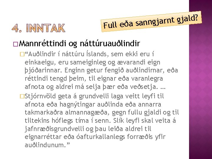 4. INNTAK � Mannréttindi �“Auðlindir ? d l a j g t n r