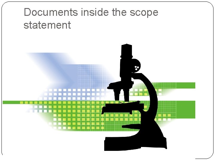 Documents inside the scope statement 