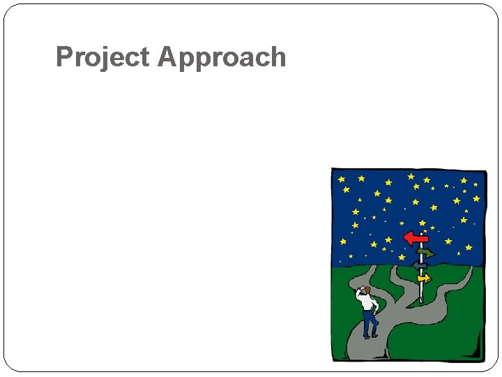 Project Approach 