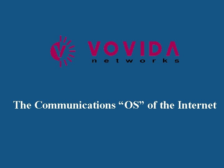 The Communications “OS” of the Internet 