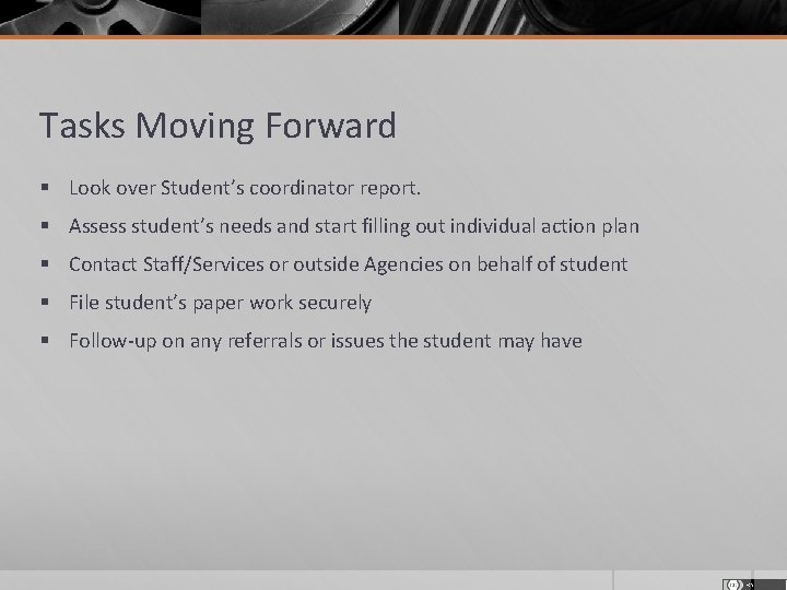 Tasks Moving Forward § Look over Student’s coordinator report. § Assess student’s needs and