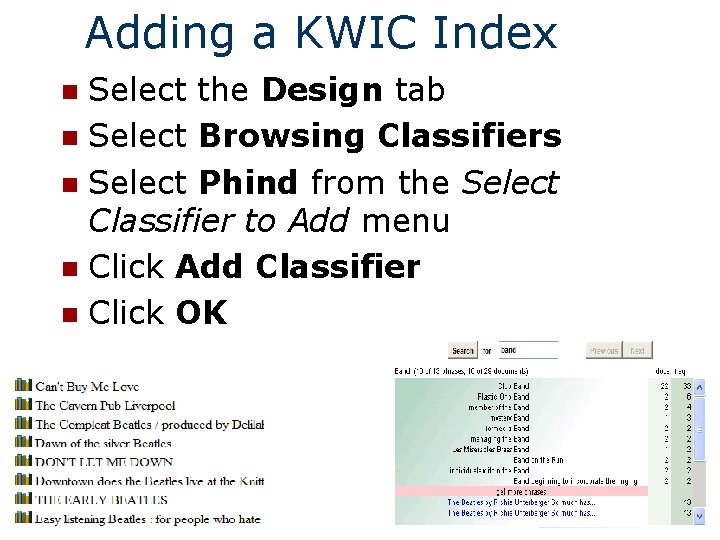 Adding a KWIC Index Select the Design tab n Select Browsing Classifiers n Select