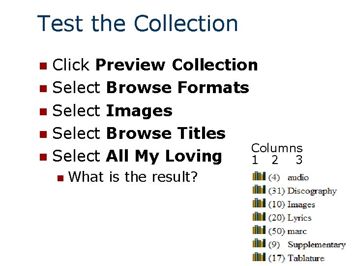 Test the Collection Click Preview Collection n Select Browse Formats n Select Images n