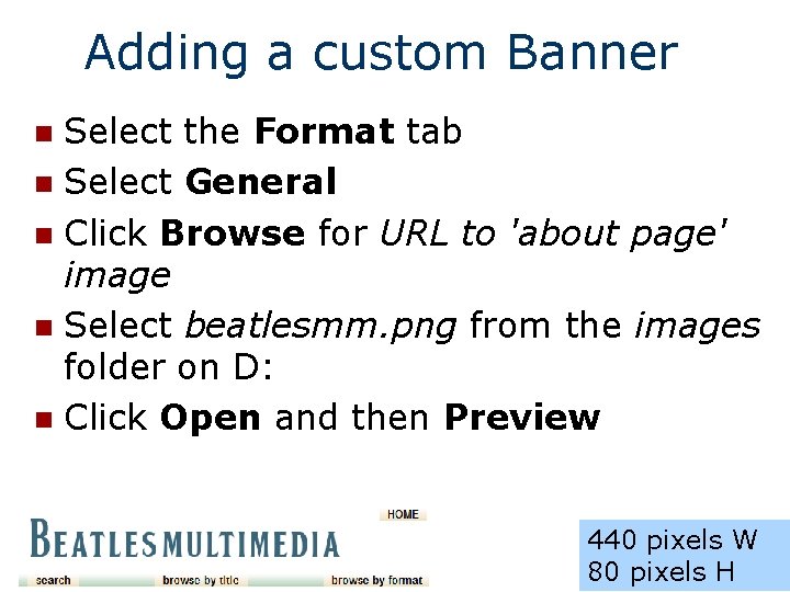 Adding a custom Banner Select the Format tab n Select General n Click Browse