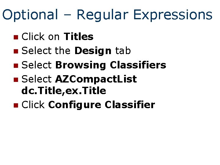 Optional – Regular Expressions Click on Titles n Select the Design tab n Select