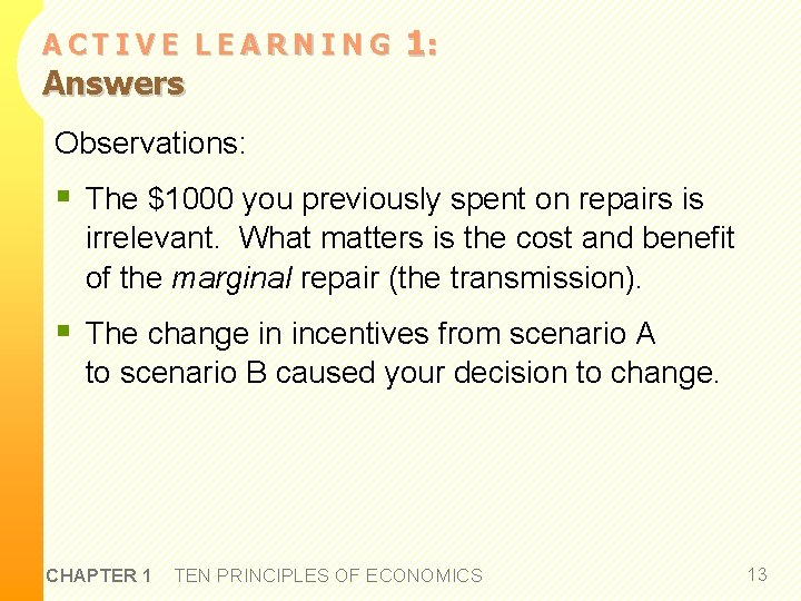 ACTIVE LEARNING Answers 1: Observations: § The $1000 you previously spent on repairs is