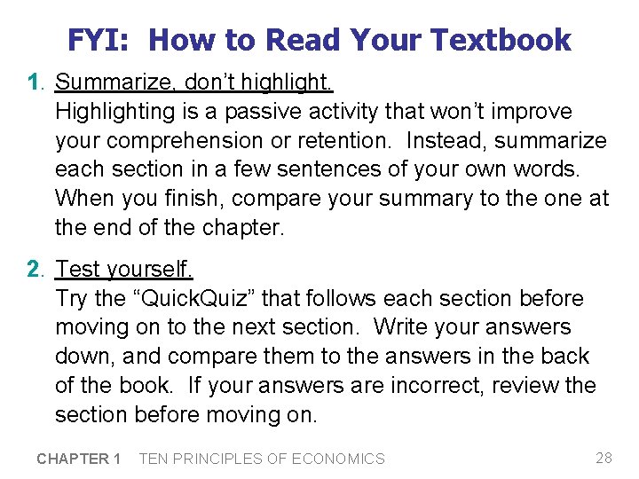 FYI: How to Read Your Textbook 1. Summarize, don’t highlight. Highlighting is a passive