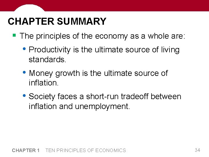 CHAPTER SUMMARY § The principles of the economy as a whole are: • Productivity