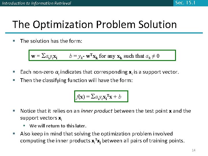 Sec. 15. 1 Introduction to Information Retrieval The Optimization Problem Solution § The solution