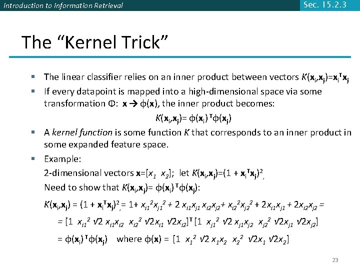 Introduction to Information Retrieval Sec. 15. 2. 3 The “Kernel Trick” § The linear