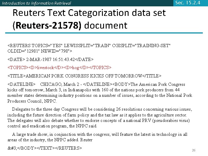 Introduction to Information Retrieval Reuters Text Categorization data set (Reuters-21578) document Sec. 15. 2.