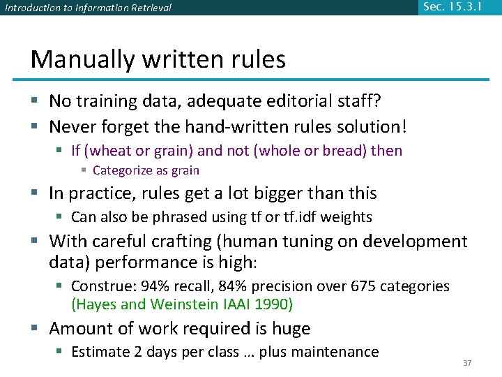 Introduction to Information Retrieval Sec. 15. 3. 1 Manually written rules § No training