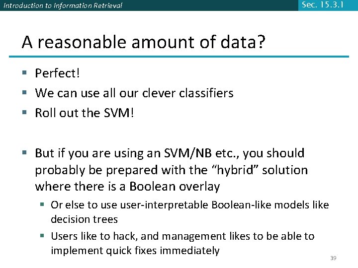 Introduction to Information Retrieval Sec. 15. 3. 1 A reasonable amount of data? §