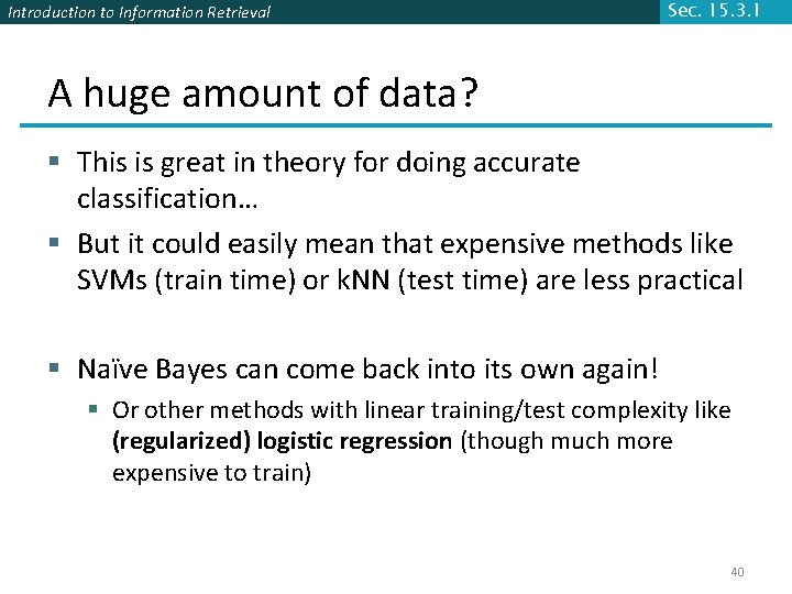 Introduction to Information Retrieval Sec. 15. 3. 1 A huge amount of data? §