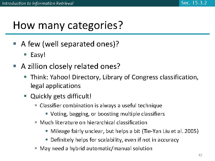 Introduction to Information Retrieval Sec. 15. 3. 2 How many categories? § A few