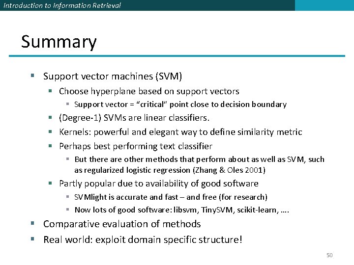 Introduction to Information Retrieval Summary § Support vector machines (SVM) § Choose hyperplane based