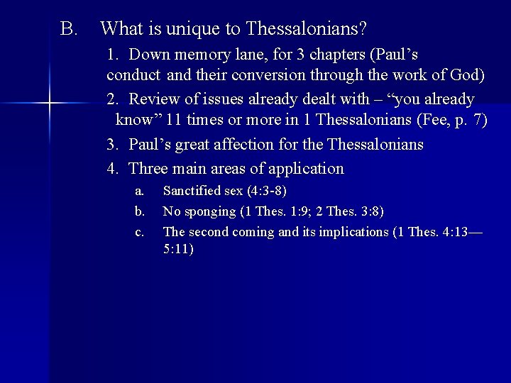 B. What is unique to Thessalonians? 1. Down memory lane, for 3 chapters (Paul’s