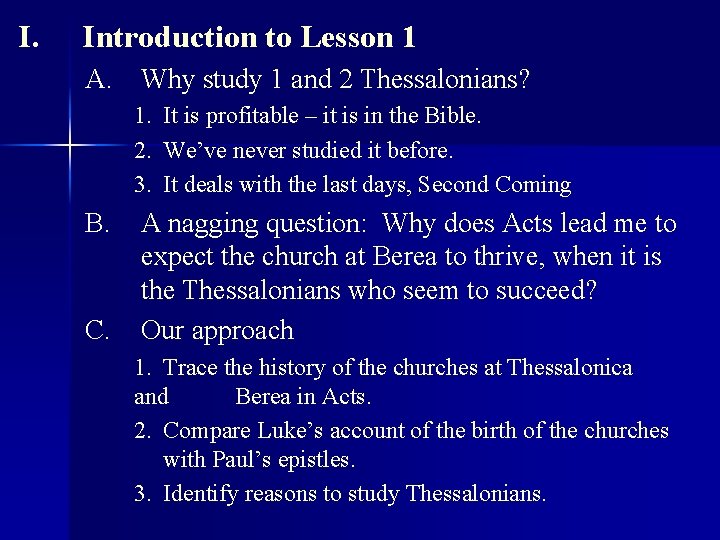 I. Introduction to Lesson 1 A. Why study 1 and 2 Thessalonians? 1. 2.