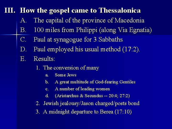 III. How the gospel came to Thessalonica A. B. C. D. E. The capital