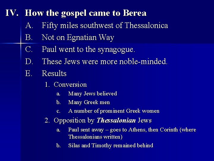 IV. How the gospel came to Berea A. B. C. D. E. Fifty miles