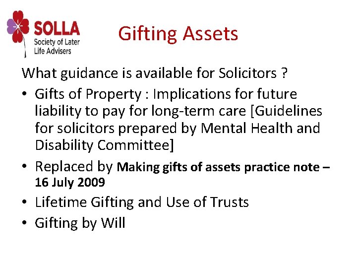 Gifting Assets What guidance is available for Solicitors ? • Gifts of Property :