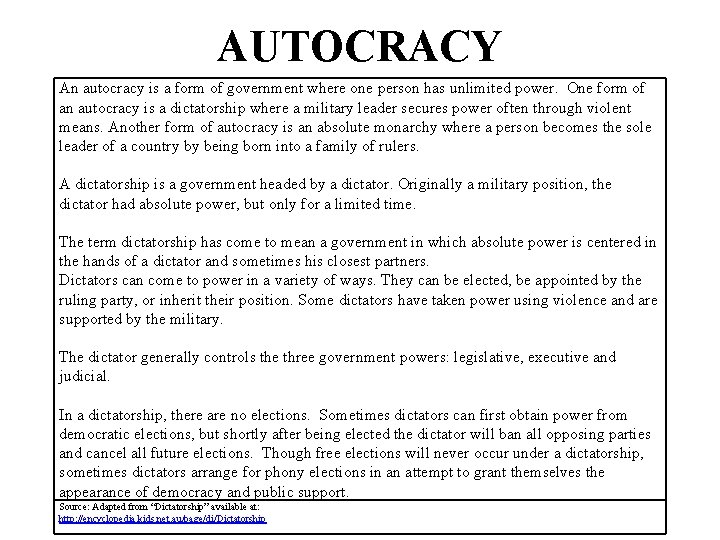 AUTOCRACY An autocracy is a form of government where one person has unlimited power. AUTOCRACY An autocracy is a form of government where one person has unlimited power.