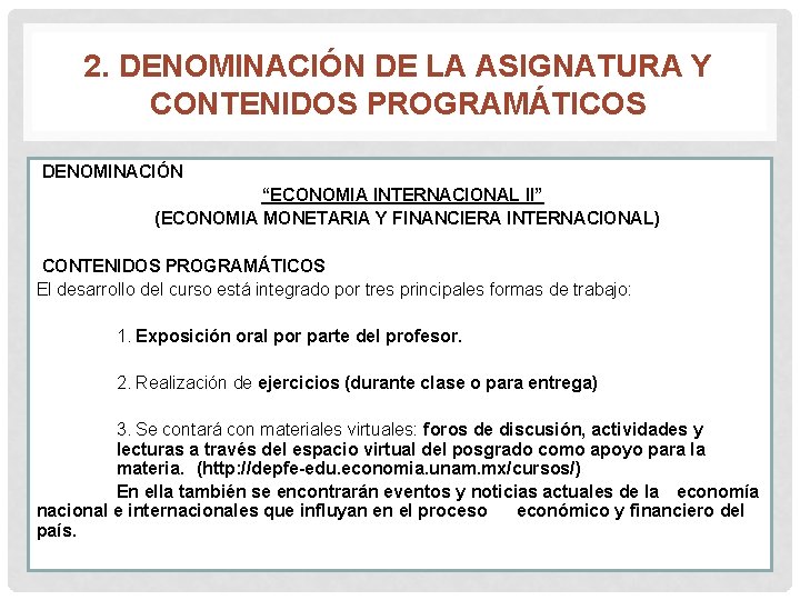 2. DENOMINACIÓN DE LA ASIGNATURA Y CONTENIDOS PROGRAMÁTICOS DENOMINACIÓN “ECONOMIA INTERNACIONAL II” (ECONOMIA MONETARIA