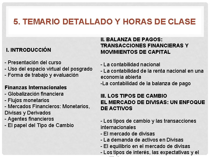 5. TEMARIO DETALLADO Y HORAS DE CLASE I. INTRODUCCIÓN - Presentación del curso -