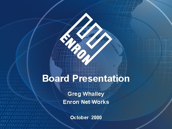 Board Presentation Greg Whalley Enron Net Works October 2000 