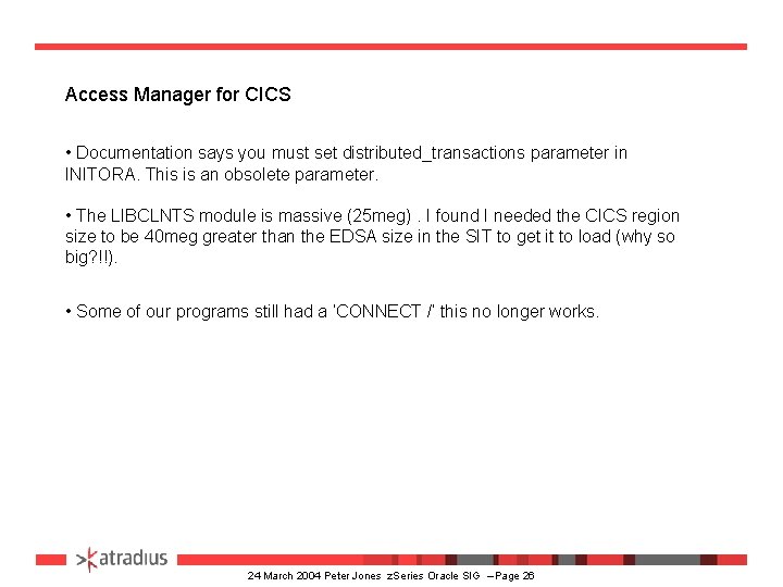 Access Manager for CICS • Documentation says you must set distributed_transactions parameter in INITORA.