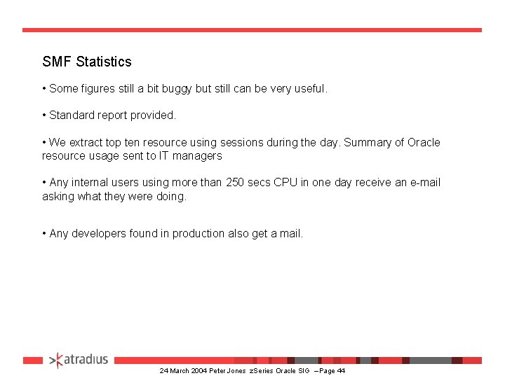 SMF Statistics • Some figures still a bit buggy but still can be very