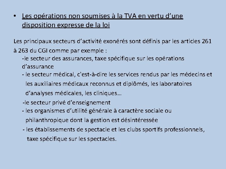  • Les opérations non soumises à la TVA en vertu d’une disposition expresse