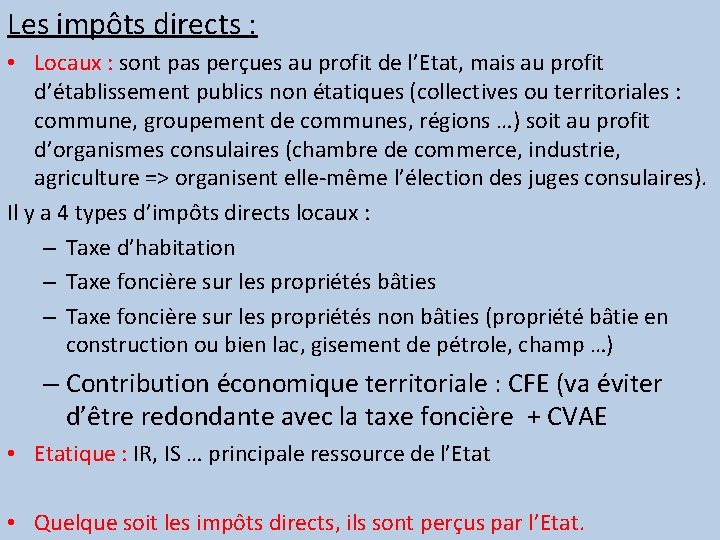 Les impôts directs : • Locaux : sont pas perçues au profit de l’Etat,