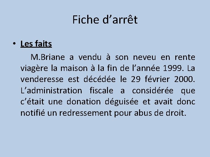 Fiche d’arrêt • Les faits M. Briane a vendu à son neveu en rente