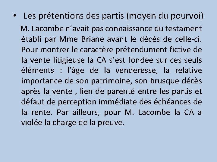  • Les prétentions des partis (moyen du pourvoi) M. Lacombe n’avait pas connaissance