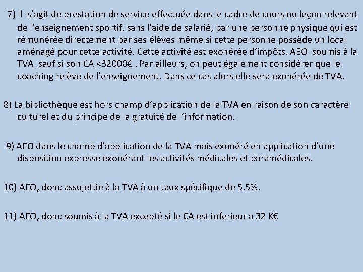  7) Il s’agit de prestation de service effectuée dans le cadre de cours