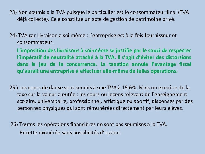 23) Non soumis a la TVA puisque le particulier est le consommateur final (TVA