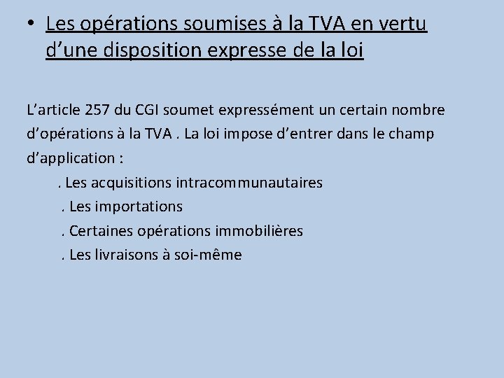  • Les opérations soumises à la TVA en vertu d’une disposition expresse de