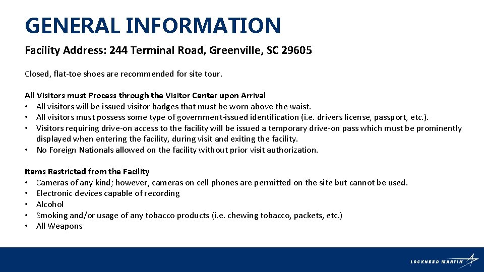 GENERAL INFORMATION Facility Address: 244 Terminal Road, Greenville, SC 29605 Closed, flat-toe shoes are