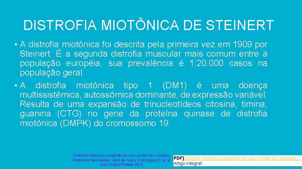 DISTROFIA MIOTÔNICA DE STEINERT • A distrofia miotônica foi descrita pela primeira vez em