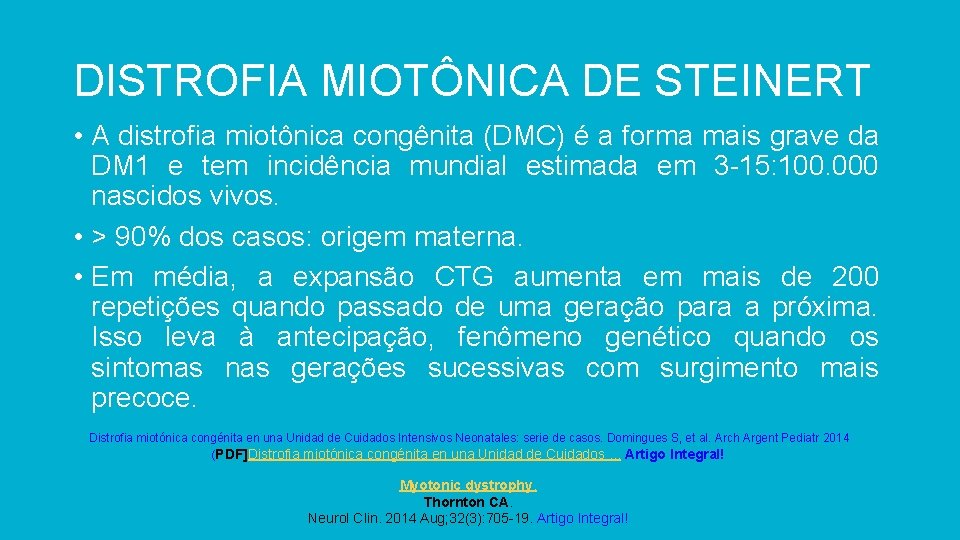 DISTROFIA MIOTÔNICA DE STEINERT • A distrofia miotônica congênita (DMC) é a forma mais
