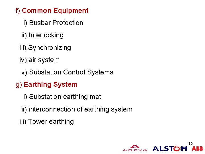 f) Common Equipment i) Busbar Protection ii) Interlocking iii) Synchronizing iv) air system v)