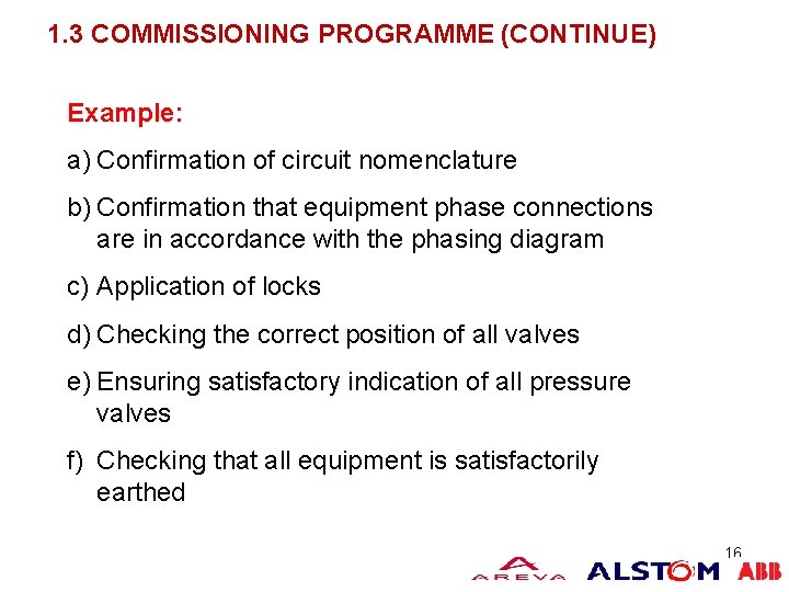 1. 3 COMMISSIONING PROGRAMME (CONTINUE) Example: a) Confirmation of circuit nomenclature b) Confirmation that