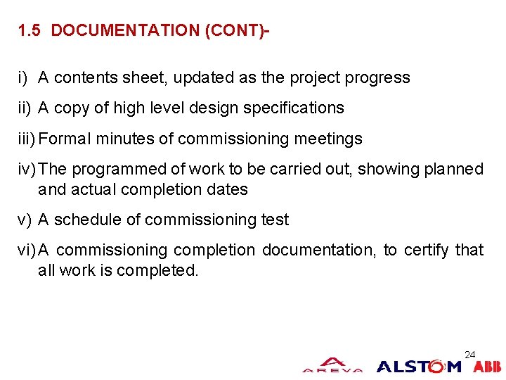 1. 5 DOCUMENTATION (CONT)- i) A contents sheet, updated as the project progress ii)