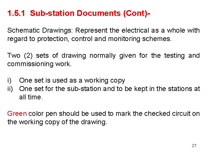1. 5. 1 Sub-station Documents (Cont)Schematic Drawings: Represent the electrical as a whole with 1. 5. 1 Sub-station Documents (Cont)Schematic Drawings: Represent the electrical as a whole with