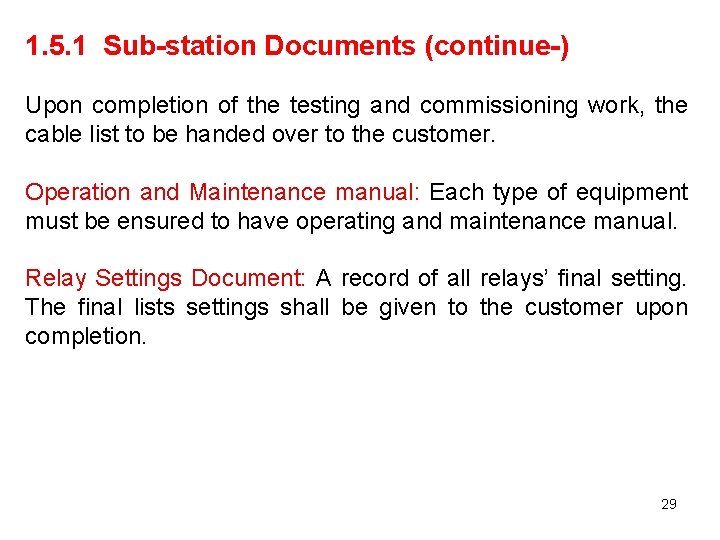 1. 5. 1 Sub-station Documents (continue-) Upon completion of the testing and commissioning work,