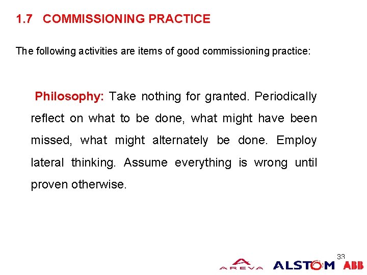 1. 7 COMMISSIONING PRACTICE COMMISSIONING MANAGEMENT The following activities are items of good commissioning 1. 7 COMMISSIONING PRACTICE COMMISSIONING MANAGEMENT The following activities are items of good commissioning