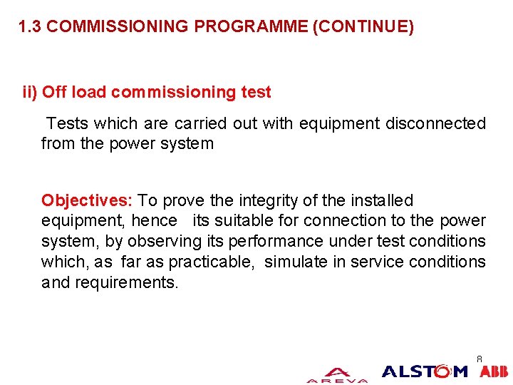 1. 3 COMMISSIONING PROGRAMME (CONTINUE) ii) Off load commissioning test Tests which are carried