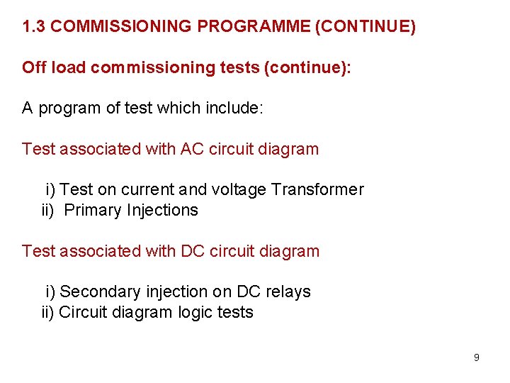 1. 3 COMMISSIONING PROGRAMME (CONTINUE) Off load commissioning tests (continue): A program of test