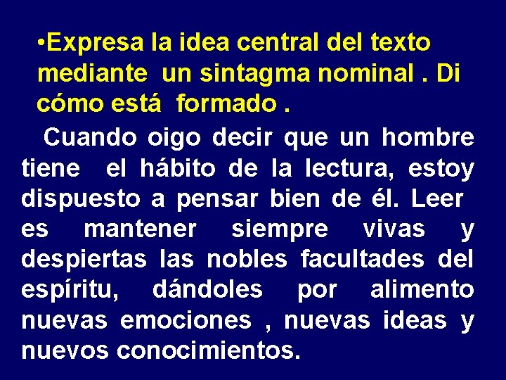  • Expresa la idea central del texto mediante un sintagma nominal. Di cómo